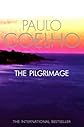 The Pilgrimage: A Contemporary Quest for Ancient Wisdom