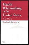 Health Policymaking in the United States (3rd Edition)