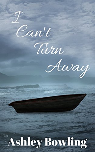 I Can't Turn Away, by Ashley Bowling