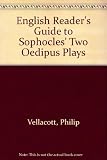 An English reader's guide to Sophocles' Oedipus Tyrannus and Oedipus Coloneus