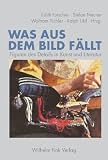 Was aus dem Bild f�llt - Edith Futscher