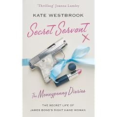 Secret Servant: The Moneypenny Diaries