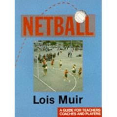 Netball: A Guide for Teachers, Coaches and Players