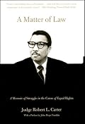 A Matter of Law: A Memoir of Struggle in the Cause of Equal Rights