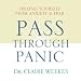Pass Through Panic: Freeing Yourself from Anxiety and Fear