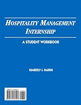 Hospitality Management Internship: A Student Workbook Hospitality Management Internship: A Student Workbook