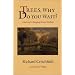 Trees, Why Do you Wait?: America's Changing Rural Culture