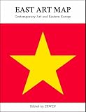 East Art Map: Contemporary Art and Eastern Europe