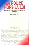 Revue Le Cherche Midi Editeur  / La police hors la loi - Des milliers de bavures sans ordonnances depuis 1968
