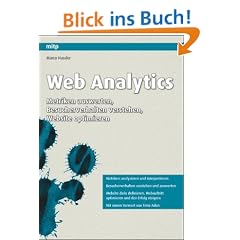Web Analytics: Metriken auswerten, Besucherverhalten verstehen, Website optimieren