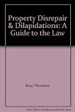 Property disrepair and dilapidations : a guide to the law