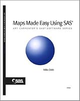 Maps Made Easy Using SAS (Art Carpenter's SAS Software) (Art Carpenter's SAS Software)