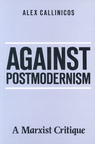 Against Postmodernism: A Marxist Critique