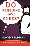 Do Penguins Have Knees? An Imponderables Book