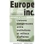 Europe inc. : Liaisons dangereuses entre instituti&hellip de Collectif