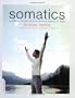 Somatics: Reawakening the Mind's Control Of Movement, Flexibility, and Health