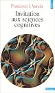 Invitation aux sciences cognitives by Francisco J Varela