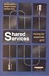 Shared Services: Mining for Corporate Gold