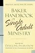 Baker Handbook of Single Adult Ministry