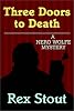 Three Doors To Death : A Nero Wolfe Mystery