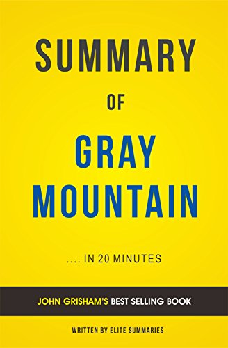 Summary of Gray Mountain: by John Grisham | Includes Analysis