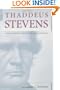 Thaddeus Stevens: Nineteenth-Century Egalitarian (Civil War America)