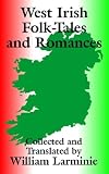 West Irish Folk-Tales and Romances