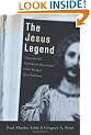 The Jesus Legend: A Case for the Historical Reliability of the Synoptic Jesus Tradition