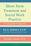 Short-Term Treatment and Social Work Practice: An Integrative Perspective
