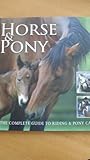 Horse & pony : the complete guide to riding & pony care