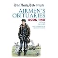 The Daily Telegraph Airmen's Obituaries Book Two: 2 (Daily Telegraph Obituaries)
