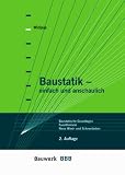 Baustatik - einfach und anschaulich: Baustatische Grundlagen, Faustformeln, Neue Wind- und Schneelasten - Eddy Widjaja, Klaus J Schneider, Klaus Holschemacher