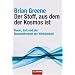 Der Stoff, aus dem der Kosmos ist: Raum, Zeit und die Beschaffenheit der Wirklichkeit