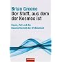Der Stoff, aus dem der Kosmos ist: Raum, Zeit und die Beschaffenheit der Wirklichkeit