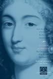 Against Marriage: The Correspondence of La Grande Mademoiselle (The Other Voice in Early Modern Europe)