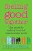 Feeling Good Together: The secret to making troubled relationships work