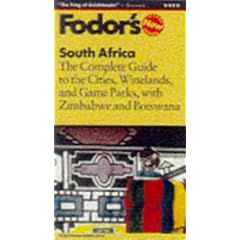 South Africa: The Complete Guide to the Cities, Winelands, and Game Parks, with Zimbabwe and B otswana (Fodor's South Africa)