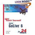 Sams Teach Yourself Adobe GoLive 6 in 24 Hours by  Jennifer Smith, Lynn Grillo, and Adam Pratt