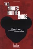 The Pirates and the Mouse: Disney's War Against the Counterculture