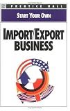 Start Your Own Import Export Business (Start Your Own Business)