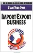 Start Your Own Import Export Business (Start Your Own Business)