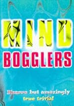 Mind-bogglers: Bizarre but Amazing True Trivia!