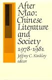 After Mao: Chinese Literature and Society, 1978-1981 (Harvard Contemporary China Series)