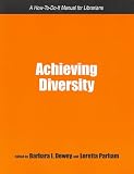 Achieving Diversity: A How-to-do-it Manual for Librarians