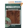 Mediamorphosis: Understanding New Media (Journalism and Communication for a New Century Ser)