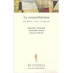 Le monoth�isme : Un Dieu, trois religions