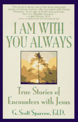 I Am with You Always: True Stories of Encounters With Jesus