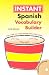 Book Instant Spanish: Vocabulary Builder (Hippocrene Instant Vocabulary Builder)