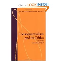 Consequentialism and Its Critics (Oxford Readings in Philosophy)