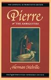 Pierre, or The Ambiguities: Volume Seven, Scholarly Edition (Melville)